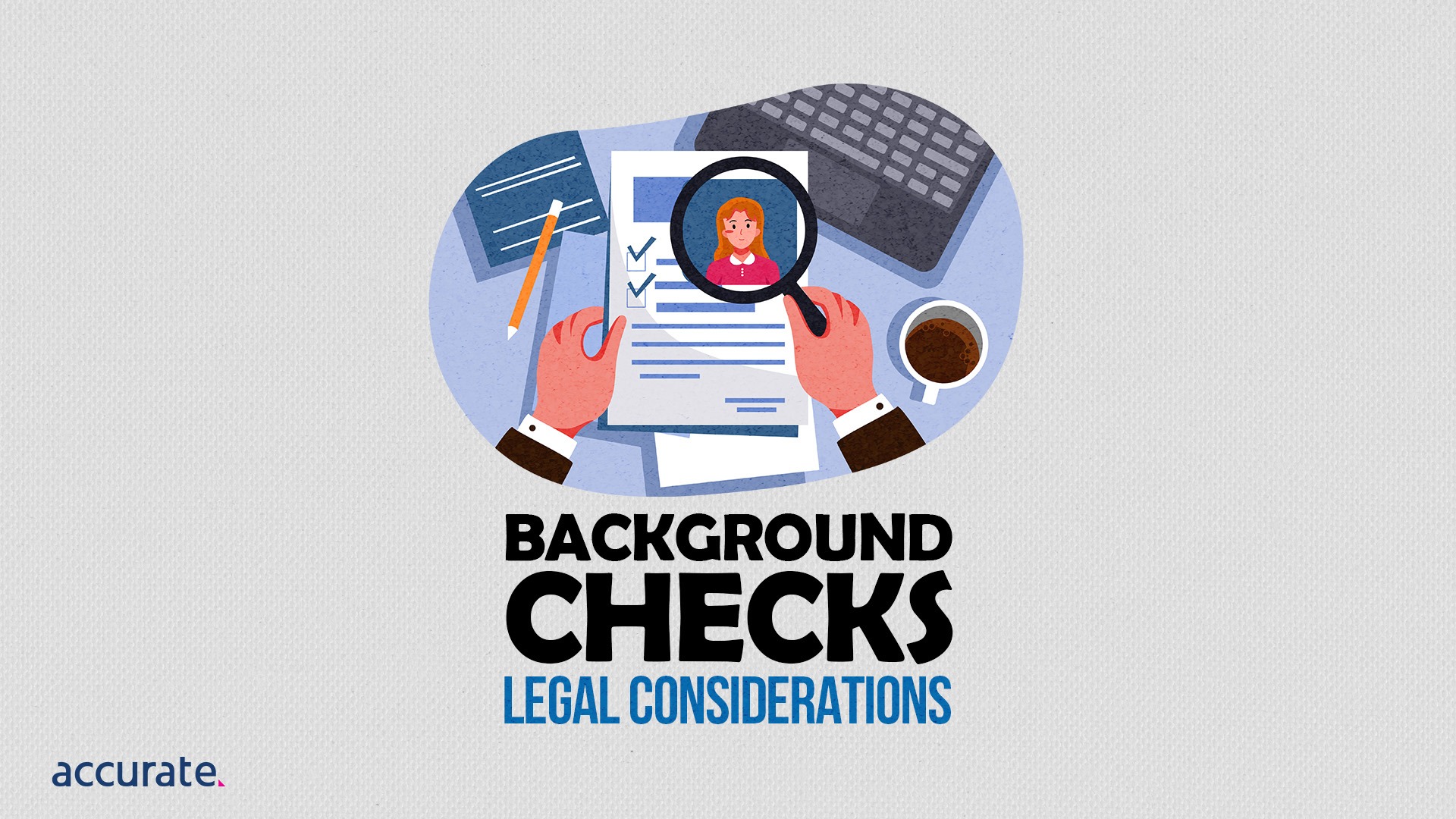 Featured Image - Background Checks: Legal Considerations