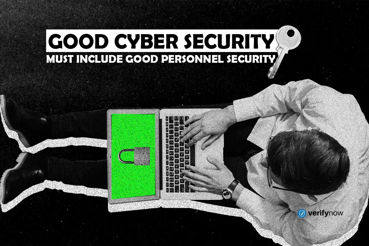 Featured Image - Good Cyber Security Must Include Good Personnel Security