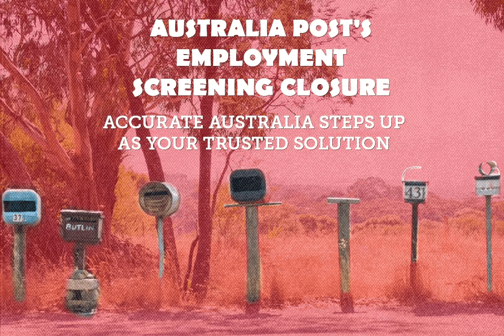 Accurate Australia is Here For Australia Post Screening Customers Accurate Australia