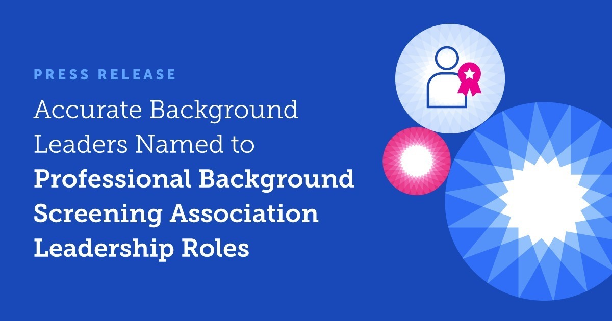 Featured Image - Accurate Background Leaders Named to Professional Background Screening Association Leadership Roles